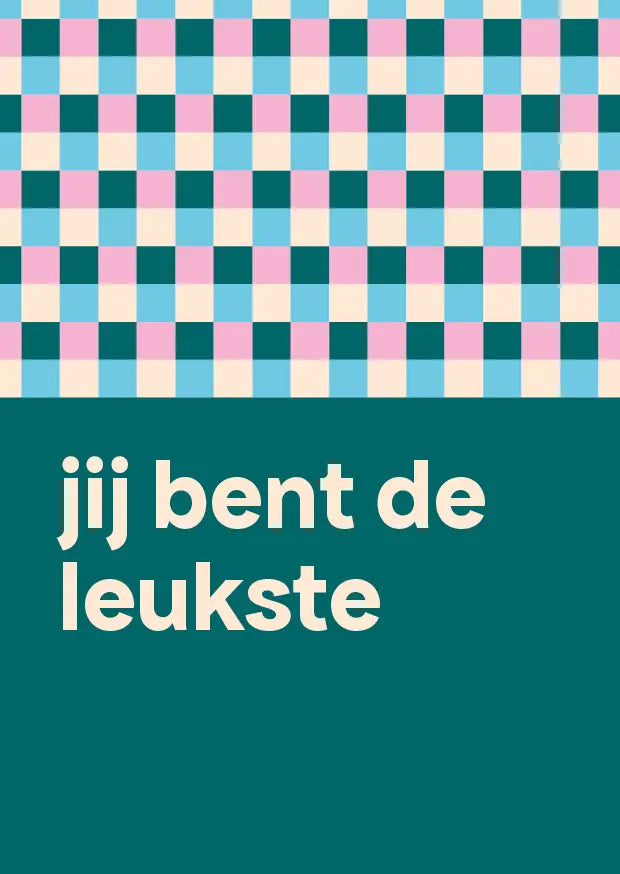 Ansichtkaart jij bent de leukste | Vrolijke kaart